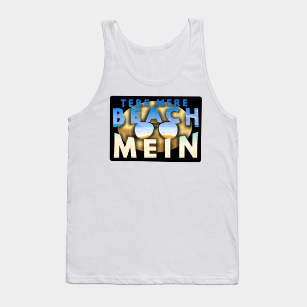 Tere mere beach mein Tank Top by SAN ART STUDIO 